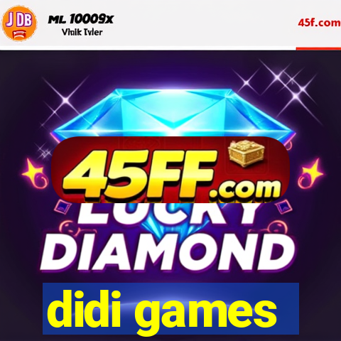 didi games